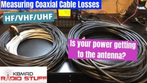 Measuring Coaxial Cable Losses @ HF, VHF, and UHF frequencies