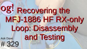 Recovering the MFJ-1886 RX-only Loop Antenna. Disassembly and Testing